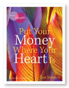 Put Your Money Where Your Heart Is