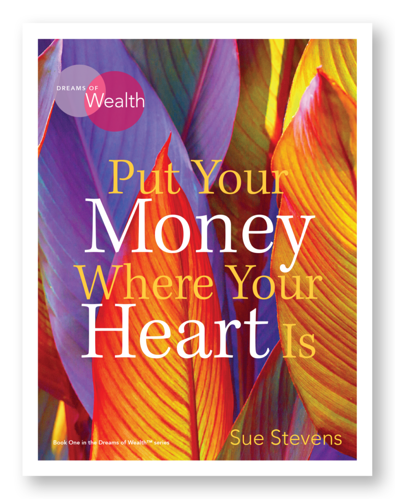 Put Your Money Where Your Heart Is